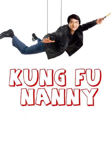 Kung Fu Nanny en Streaming - Molotov.tv