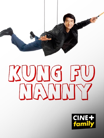 CINE+ Family - Kung Fu Nanny