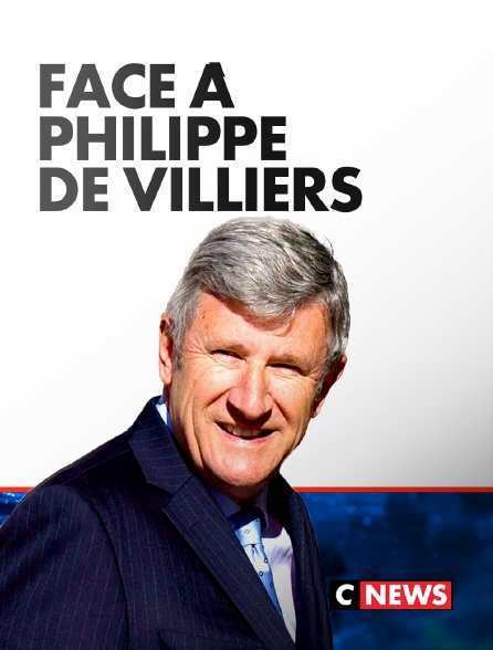CNEWS - Face à Philippe de Villiers