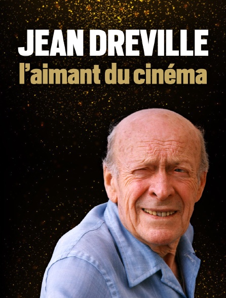 Jean Dréville, l'aimant du cinéma