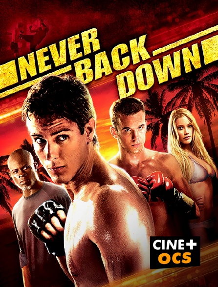 CINÉ Cinéma - Never Back Down en replay