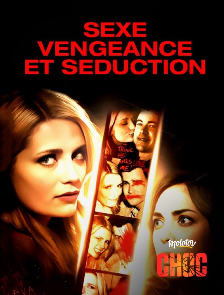 Molotov Channels CHOC - Sexe, vengeance et séduction