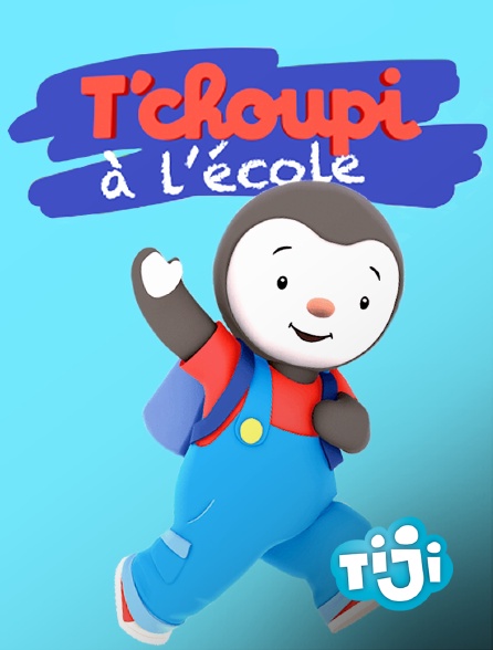 TIJI - T'choupi à l'école