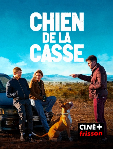 CINE+ Frisson - Chien de la casse