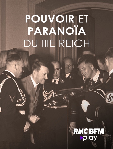 RMC BFM Play - Pouvoir et paranoïa du IIIème Reich