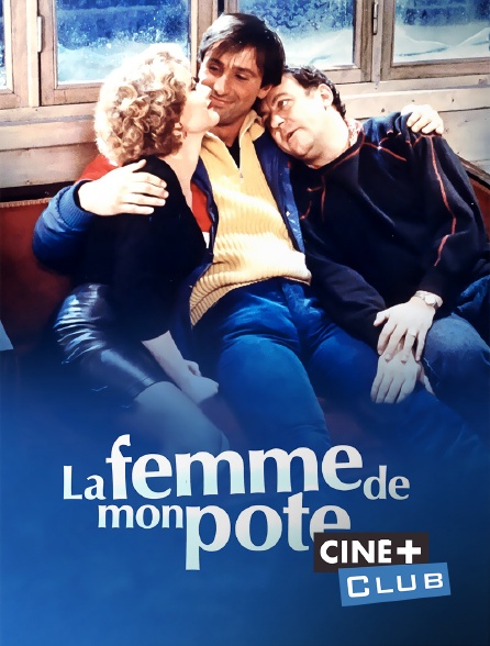 Ciné+ Club - La femme de mon pote