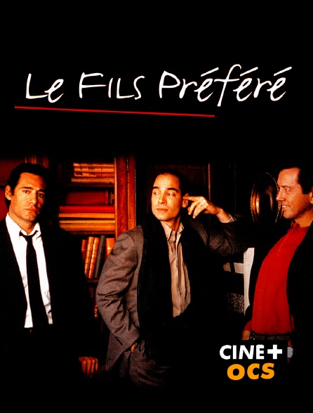 CINÉ Cinéma - Le fils préféré