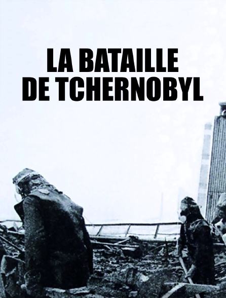 La bataille de Tchernobyl