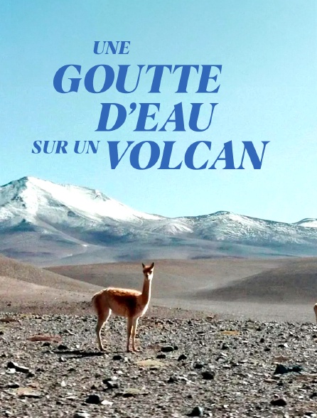 Une goutte d'eau sur un volcan