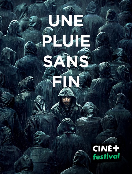 CINE+ Festival - Une pluie sans fin