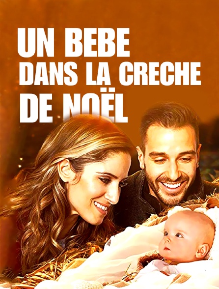 Un Bebe Dans La Creche De Noel En Streaming Molotov Tv