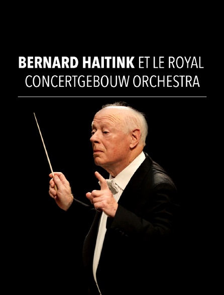 Bernard Haitink et le Royal Concertgebouw Orchestra