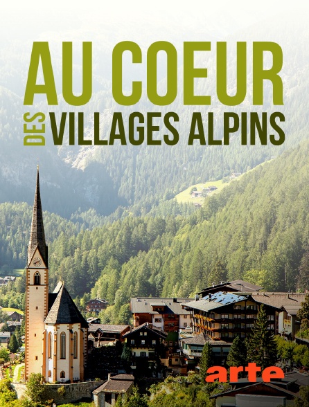 Arte - Au coeur des villages alpins