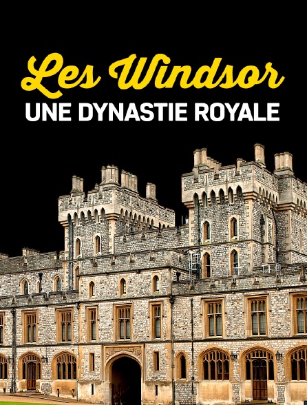 Les Windsor, une dynastie royale
