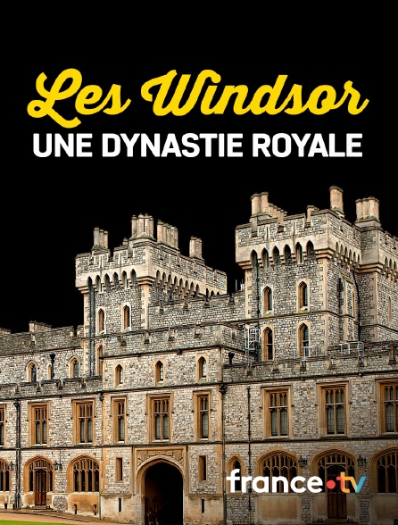france.tv - Les Windsor, une dynastie royale