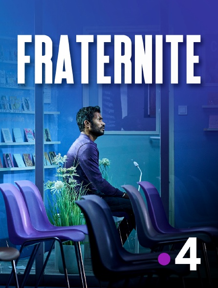 France 4 - Fraternité