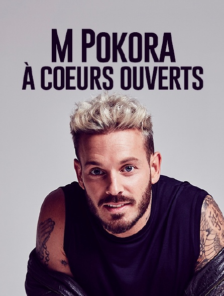 M. POKORA, A COEURS OUVERTS