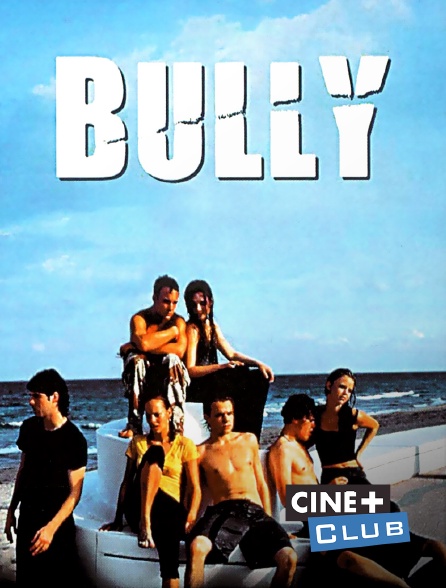 Ciné+ Club - Bully
