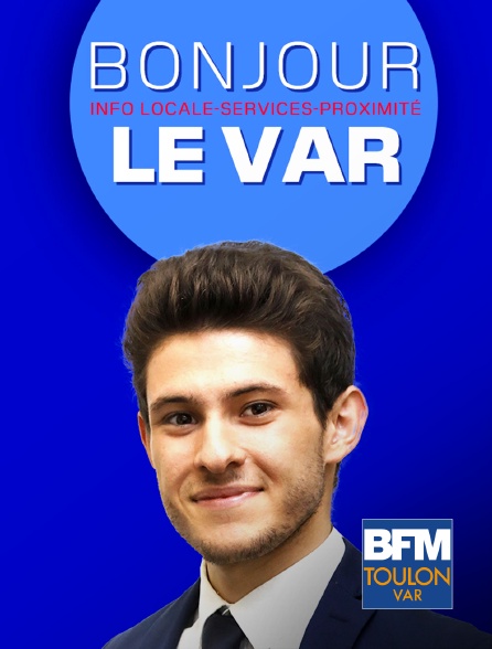 BFM Toulon Var - Bonjour le Var