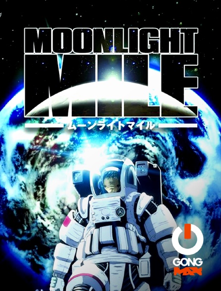 GONG Max - Moonlight Mile