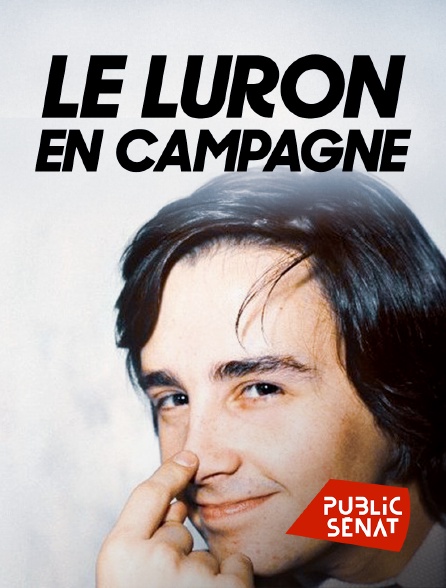 Public Sénat - Le luron en campagne