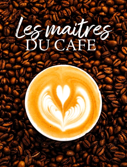 Les maîtres du café