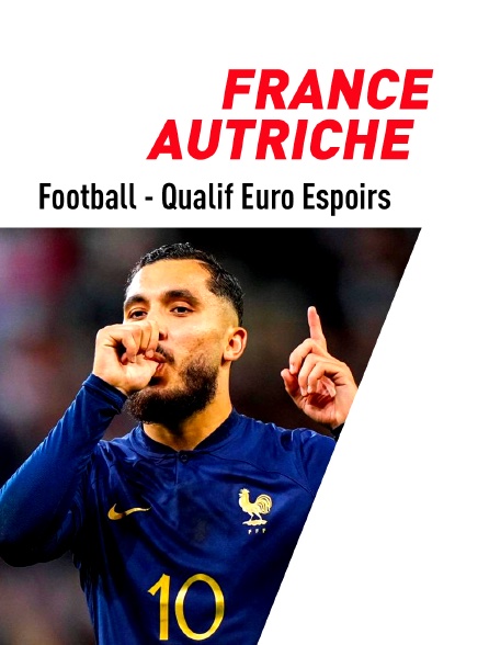 Football - Qualifications de l'Euro Espoirs : France / Autriche