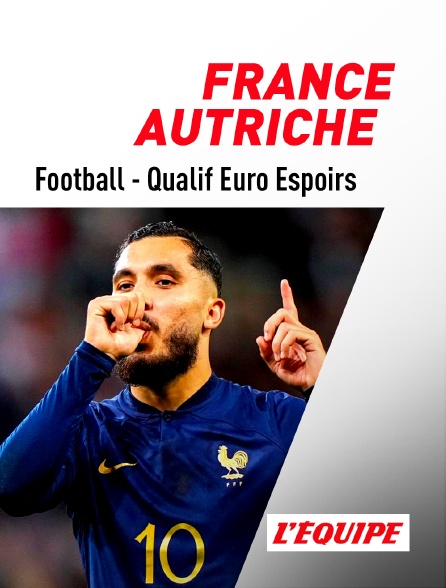 L'Equipe - Football - Qualifications de l'Euro Espoirs : France / Autriche