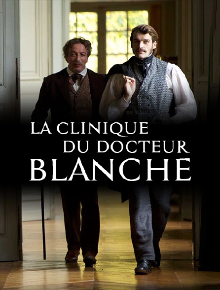 La clinique du docteur Blanche