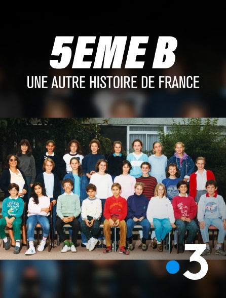 France 3 - 5ème B, une autre histoire de France