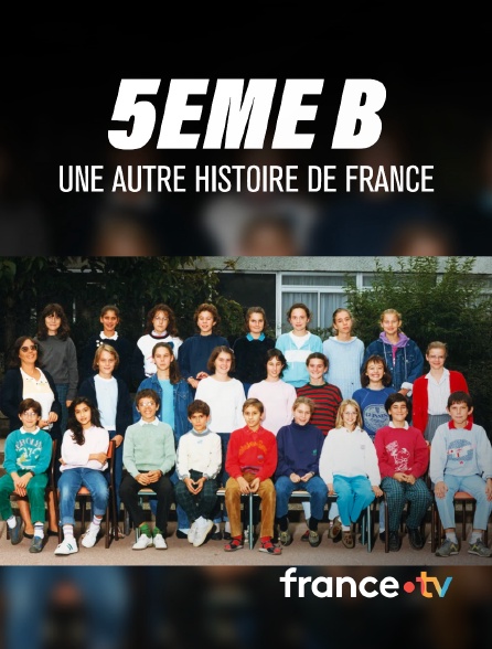 france.tv - 5ème B, une autre histoire de France