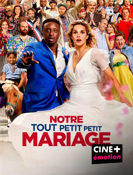 CINE+ Emotion - Notre tout petit petit mariage