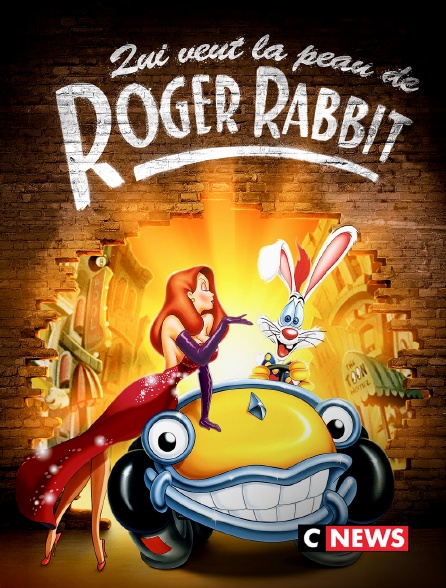 CNEWS - Qui veut la peau de Roger Rabbit ?