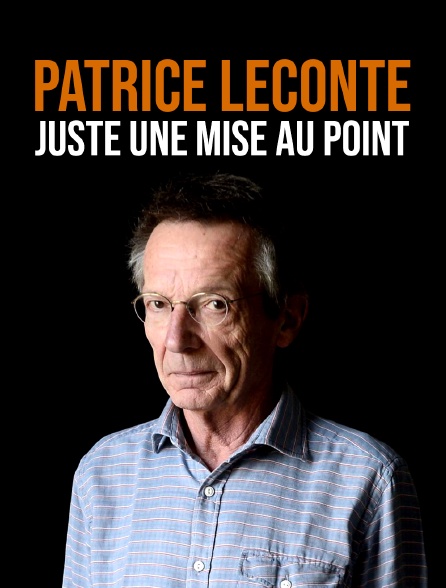 Patrice Leconte : Juste une mise au point