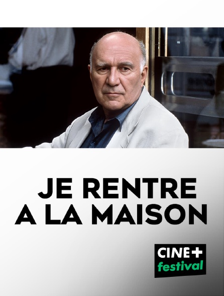 CINE+ Festival - Je rentre à la maison