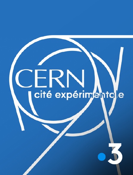 France 3 - Le CERN, cité expérimentale