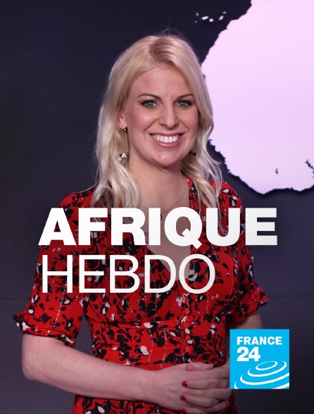 France 24 - Afrique hebdo
