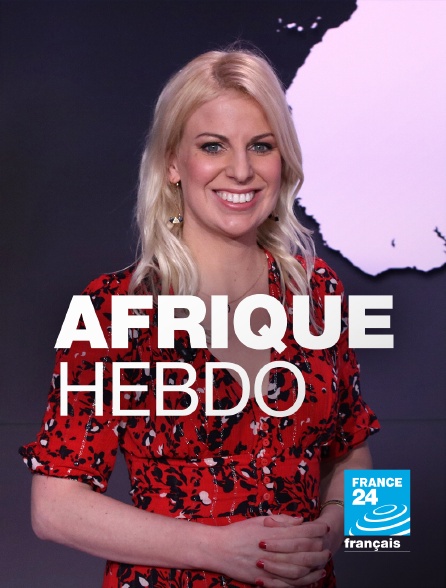 France 24 - Afrique hebdo