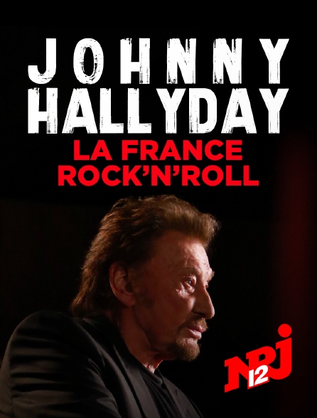 NRJ 12 - Johnny Hallyday, la France Rock'n Roll