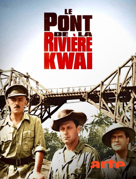 Arte - Le pont de la rivière Kwaï