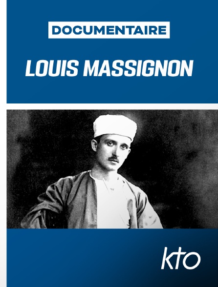 KTO - Louis Massignon en replay