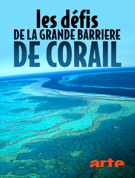 Arte - Les défis de la Grande Barrière de corail