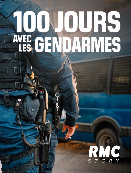 RMC Story - 100 jours avec les gendarmes