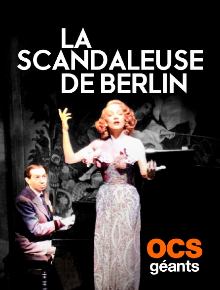 OCS Géants - La scandaleuse de berlin
