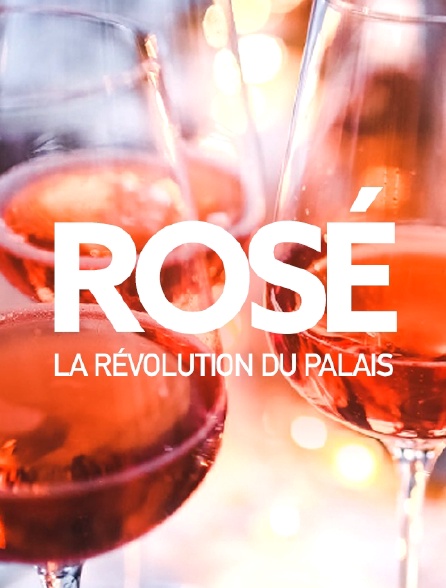 Rosé, la révolution du palais