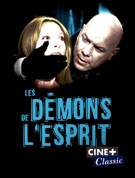 Ciné+ Classic - Les démons de l'esprit