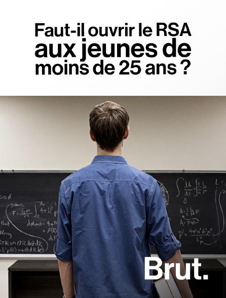 Brut - Faut-il ouvrir le RSA aux jeunes de moins de 25 ans ?