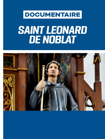 Saint Léonard de Noblat : patron des prisonniers