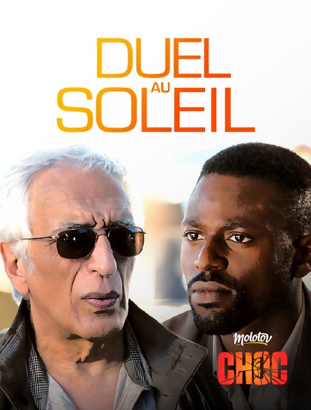 Molotov Channels CHOC - Duel au soleil