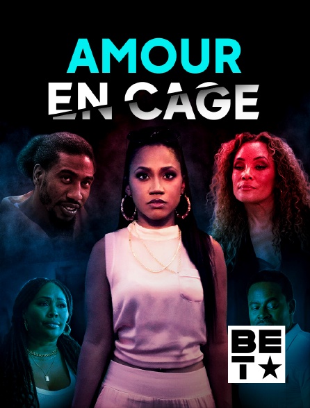 BET - Amour en cage